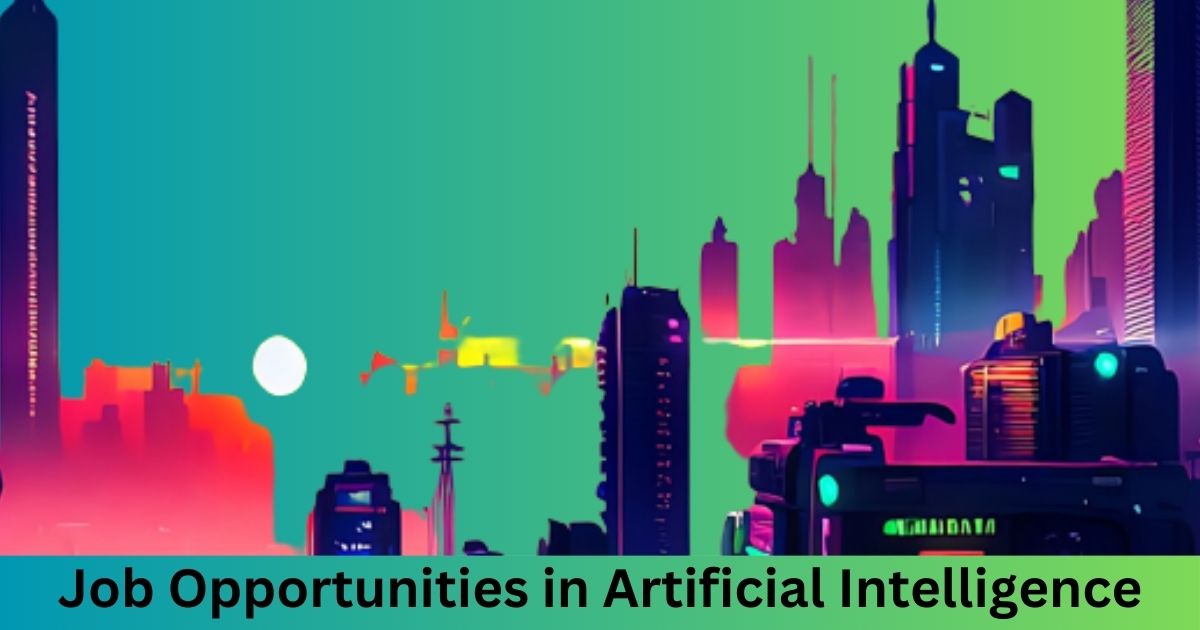 Job opportunities in Artificial Intelligence